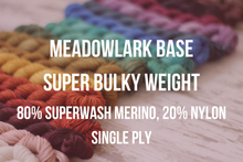 Load image into Gallery viewer, Dyed to Order Tonals • Meadowlark Base • 80% Superwash Merino, 20% Nylon, Single Ply • Super Bulky Weight