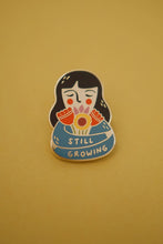 Load image into Gallery viewer, Still Growing Enamel Pin